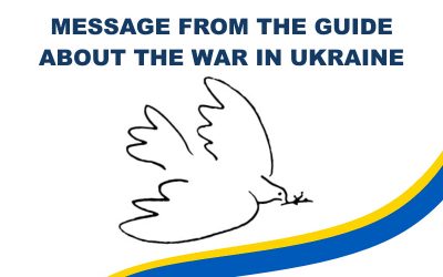 MESSAGE FROM THE GUIDE ABOUT THE WAR IN UKRAINE 
