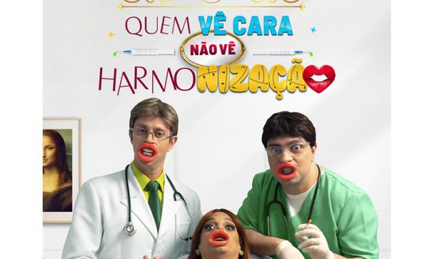 Comedy play “Quem Vê Cara Não Vê Harmonização” (Who Sees Face Doesn’t See Harmonization)