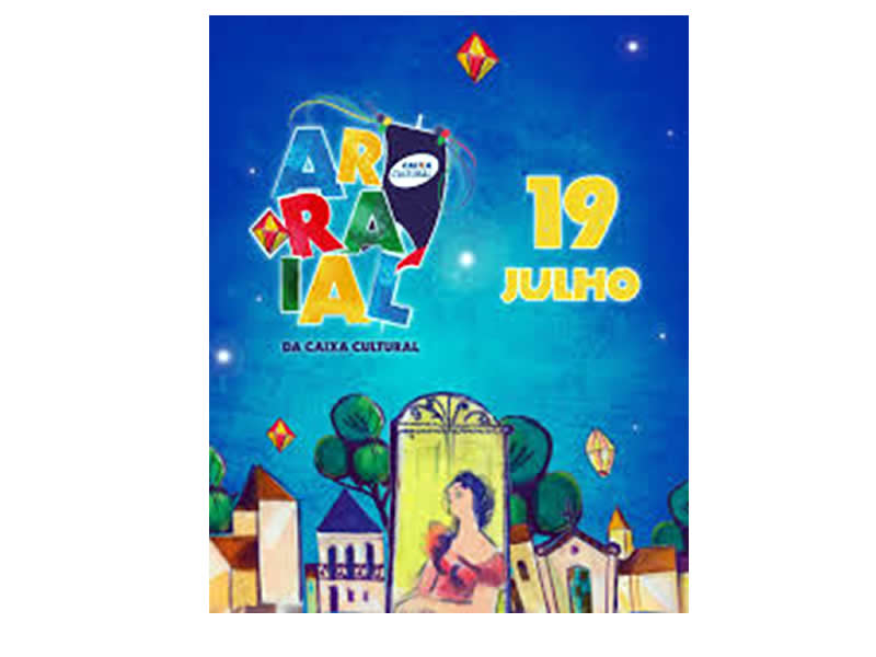Special June party at ARRAIAL DA CAIXA CULTURAL