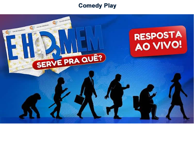 Comedy play “WHAT ARE MEN FOR?”(E Homem Serve Pra Quê?)